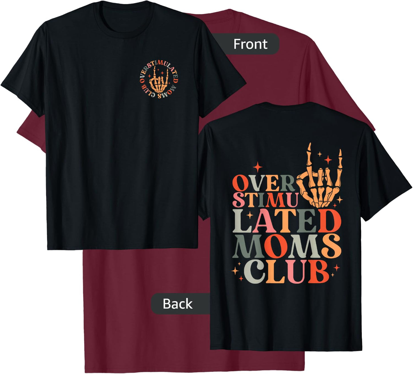 Overstimulated Moms Club Mother's Day Mom Life Front Back T-Shirt - T-Shirt | Maroon