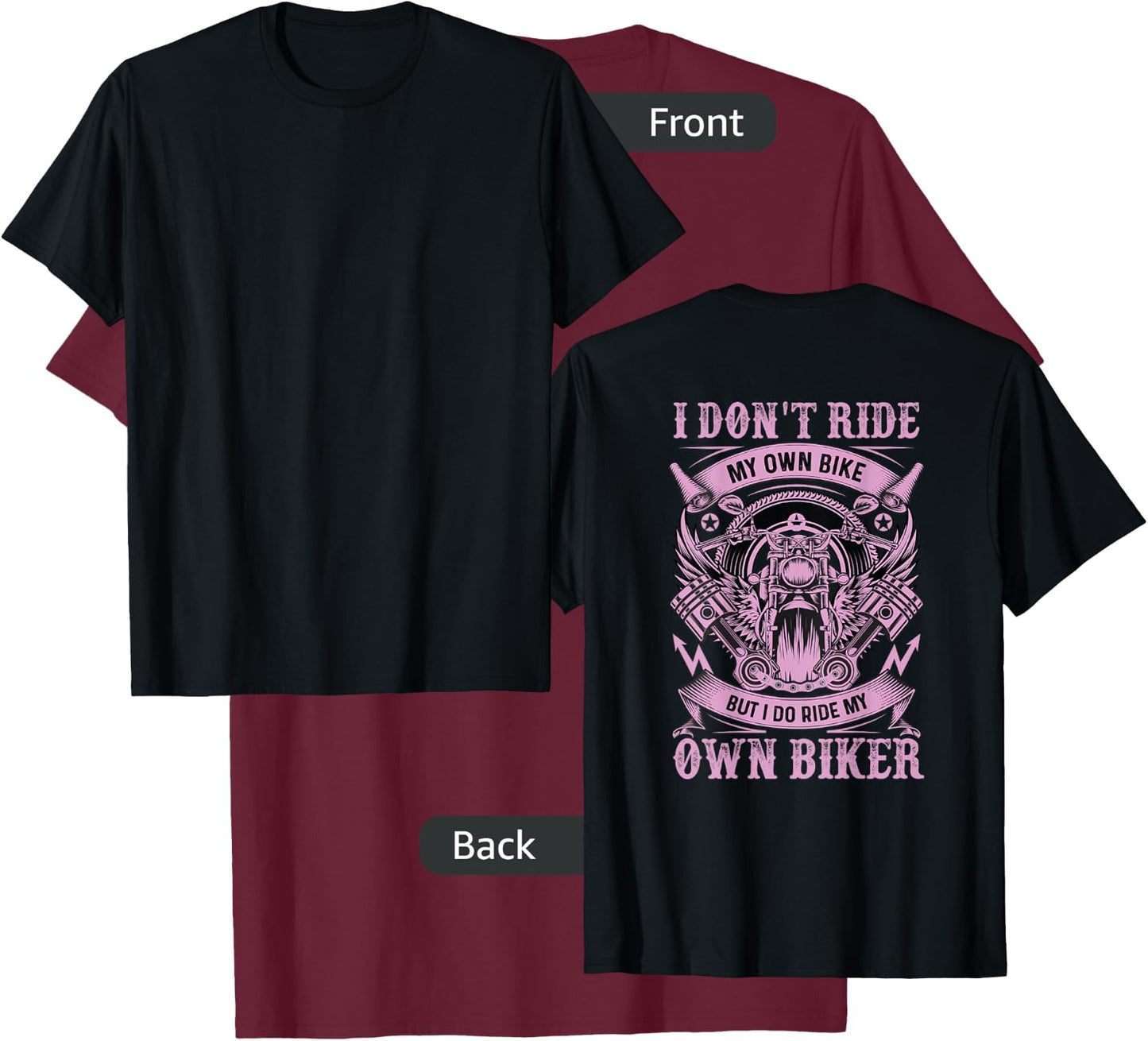 I Don'T Care My Own Bike But I Do Ride My Own Biker On Back T-Shirt - T-Shirt | Maroon