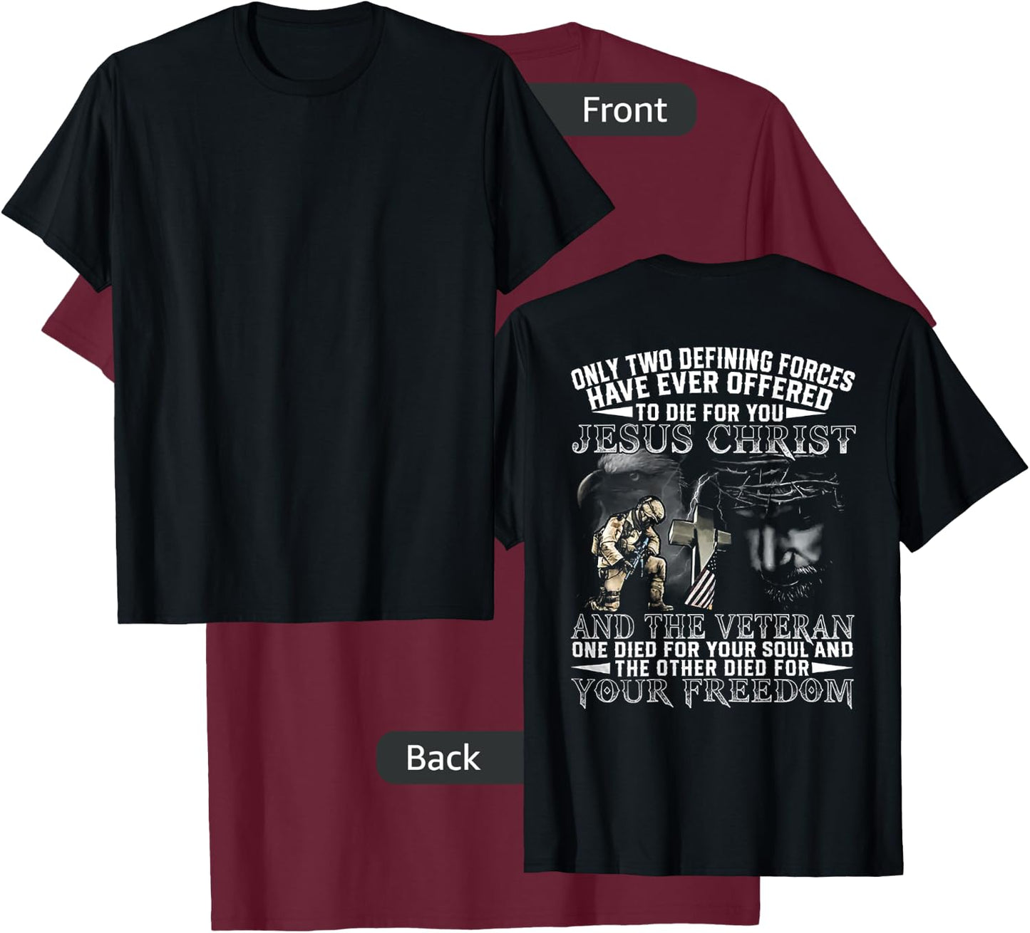 Only Two Defining Forces Have Ever Offered To Die (on back) T-Shirt - T-Shirt | Maroon