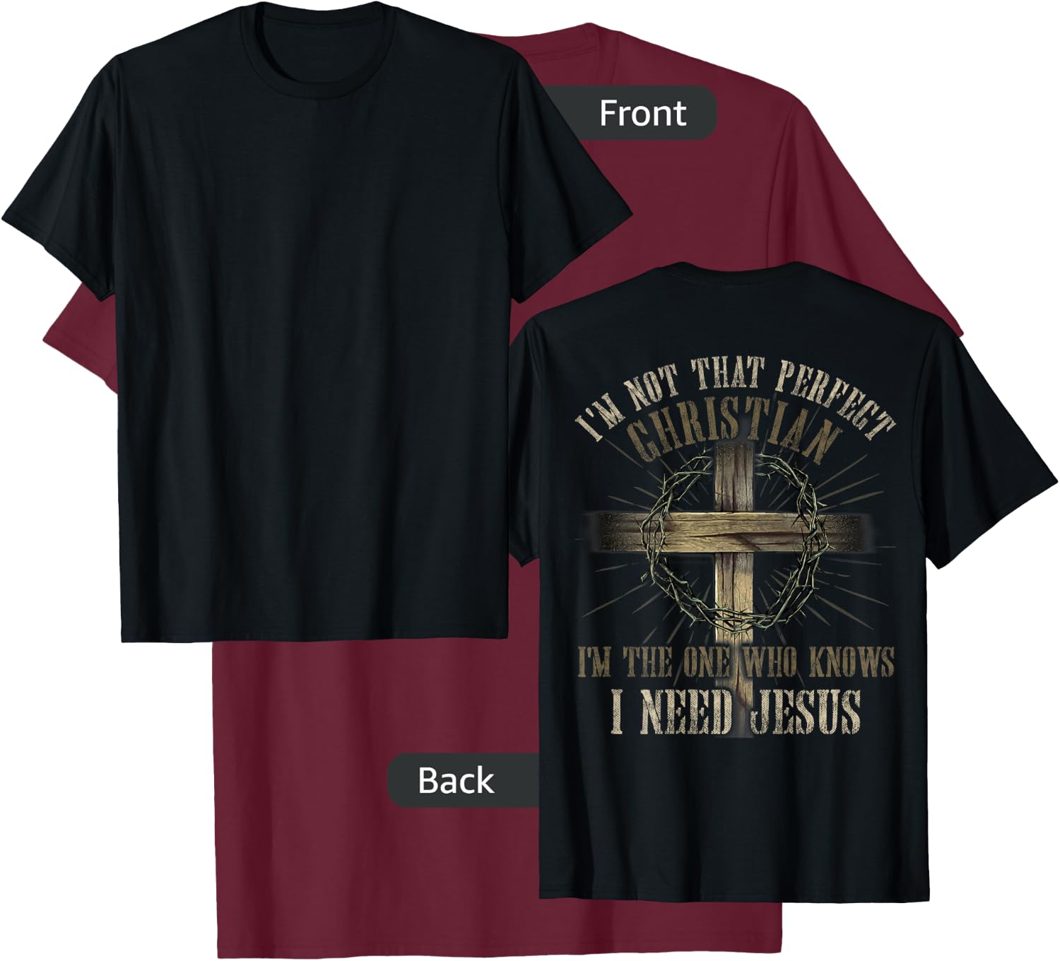 I'm Not That Perfect Christian I Need Jesus God Religious T-Shirt - T-Shirt | Maroon