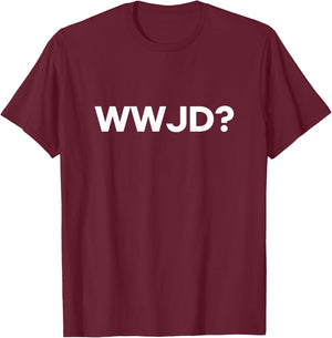 Wwjd? T-Shirt - T-Shirt | Maroon