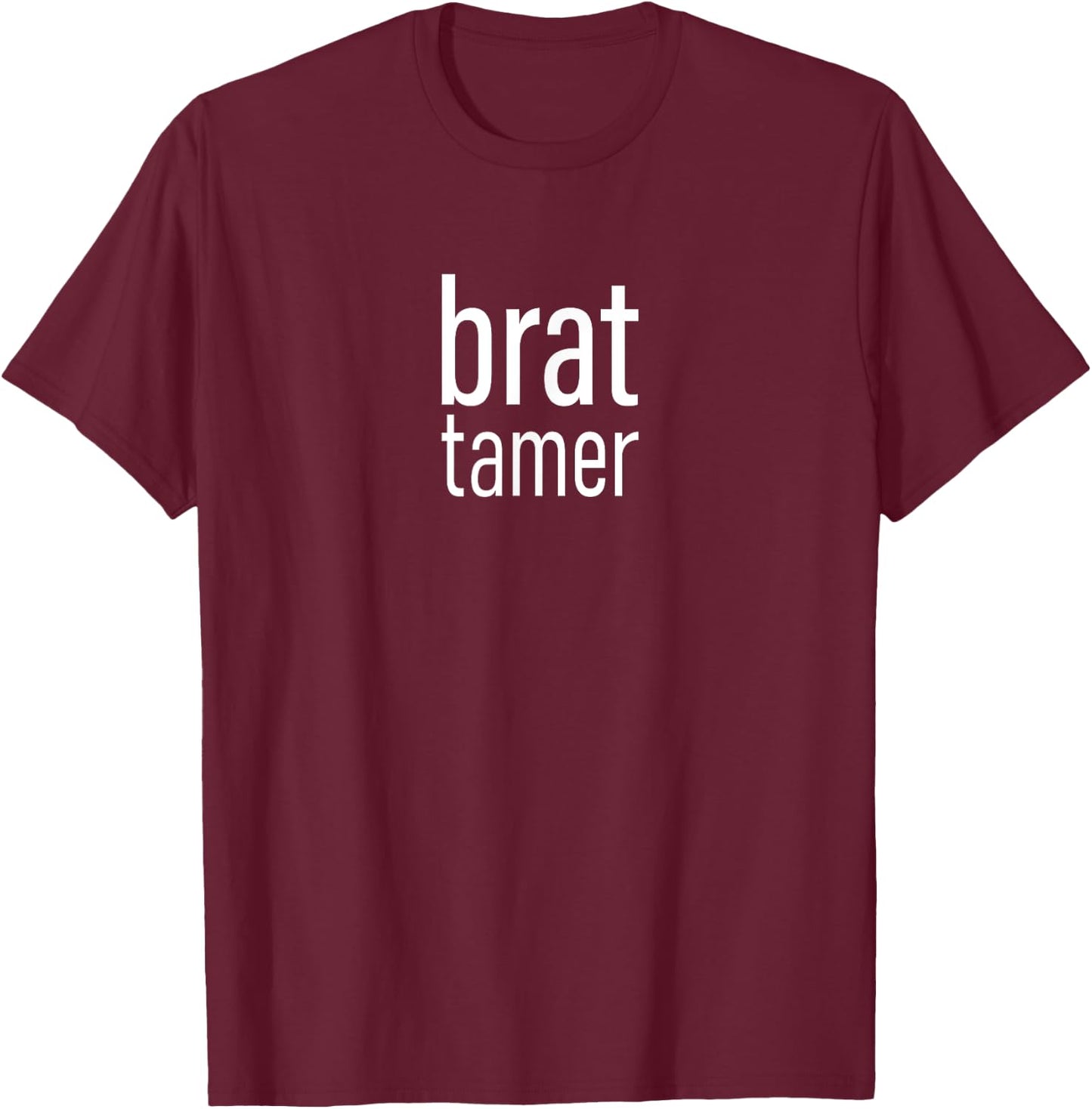 Brat - Brat Tamer T-Shirt - T-Shirt | Maroon