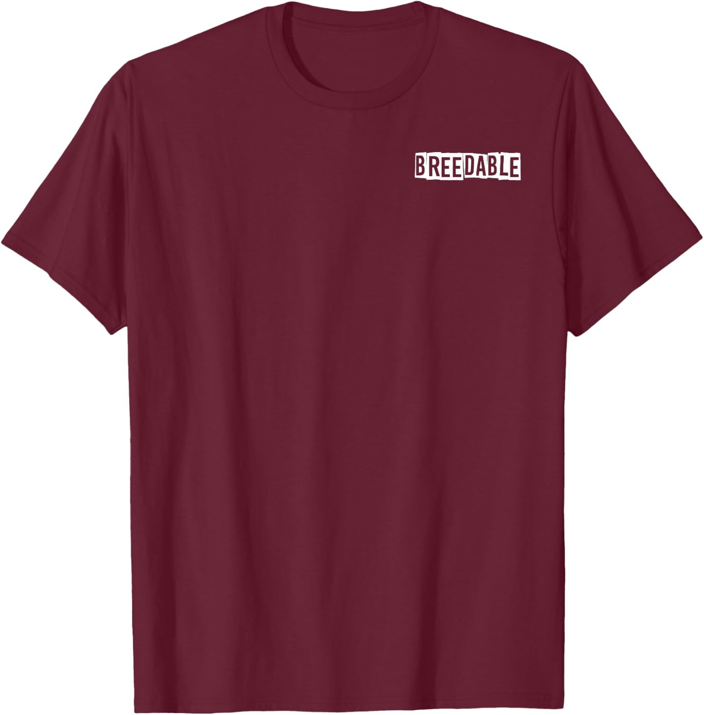 Breedable Funny Shirt, Breedable , Funny Breedable T-Shirt - T-Shirt | Maroon