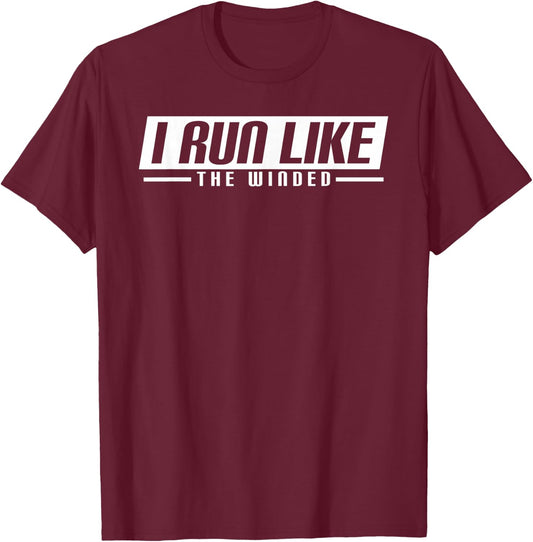 I Run Like The Winded running runner T-Shirt - T-Shirt | Maroon