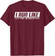 I Run Like The Winded running runner T-Shirt - T-Shirt | Maroon