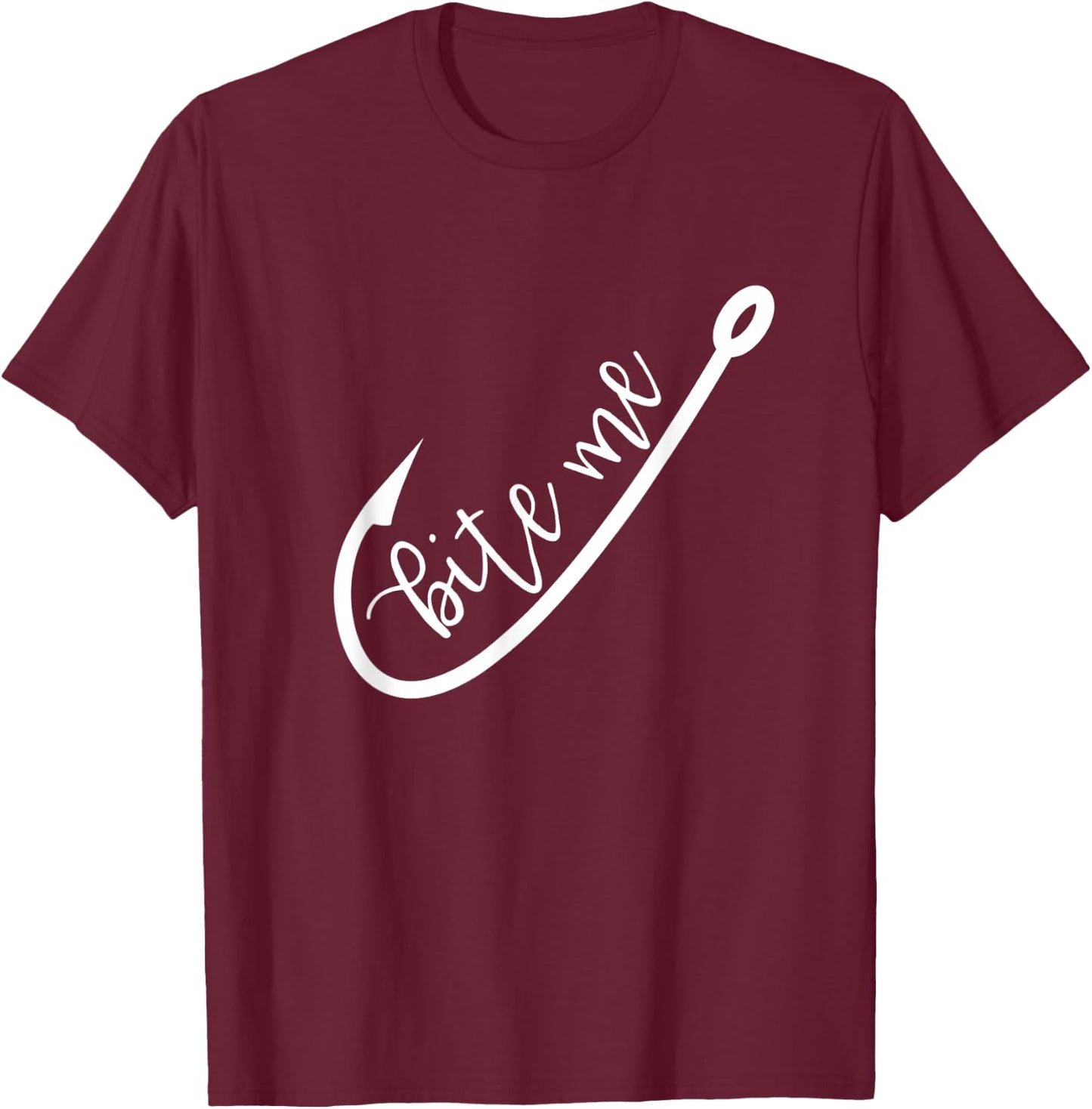 Bite Me Fish Hook Funny Saying Fishing Humor D T-Shirt - T-Shirt | Maroon