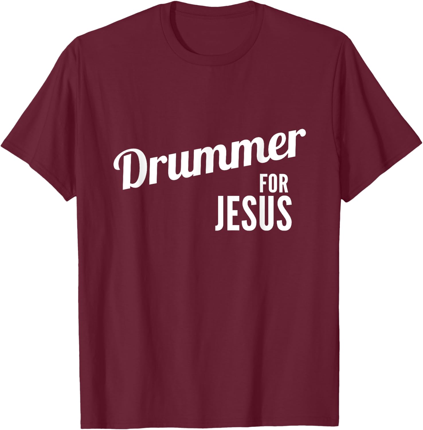 Drummer for Jesus, Christian Script Drumming T-Shirt - T-Shirt | Maroon