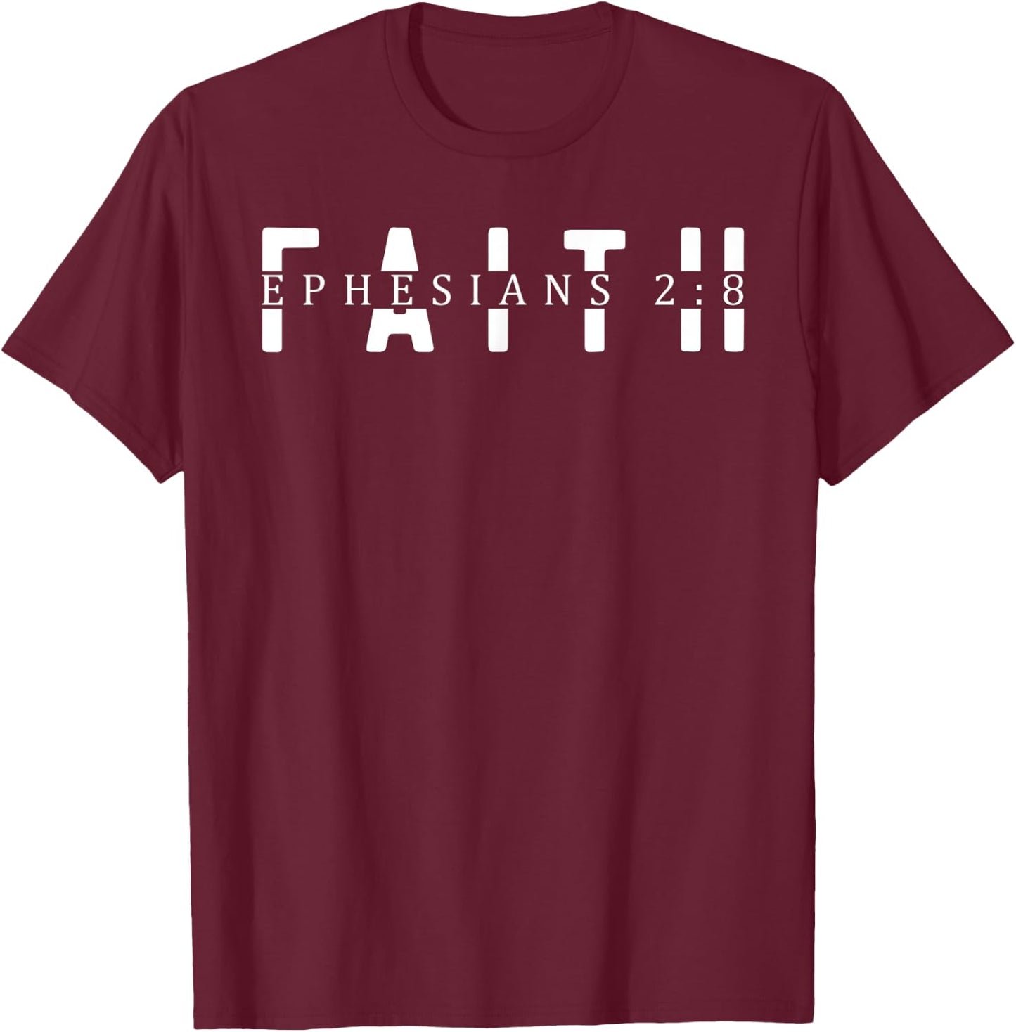 Faith Ephesians 2:8 - Bible Verse Faithful Christian T-Shirt - T-Shirt | Maroon