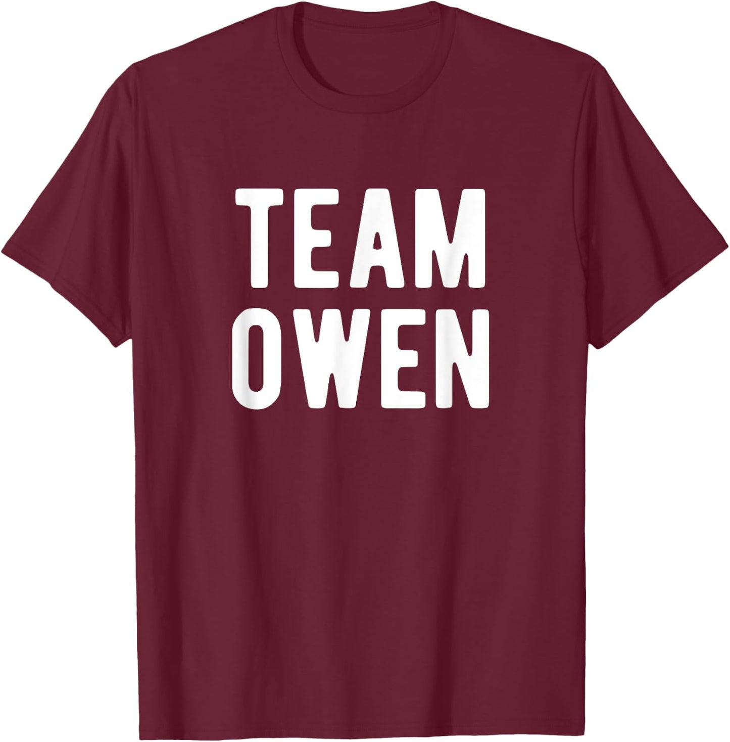 Team Owen Support Family Member Favorite Named Owen T-Shirt - T-Shirt | Maroon