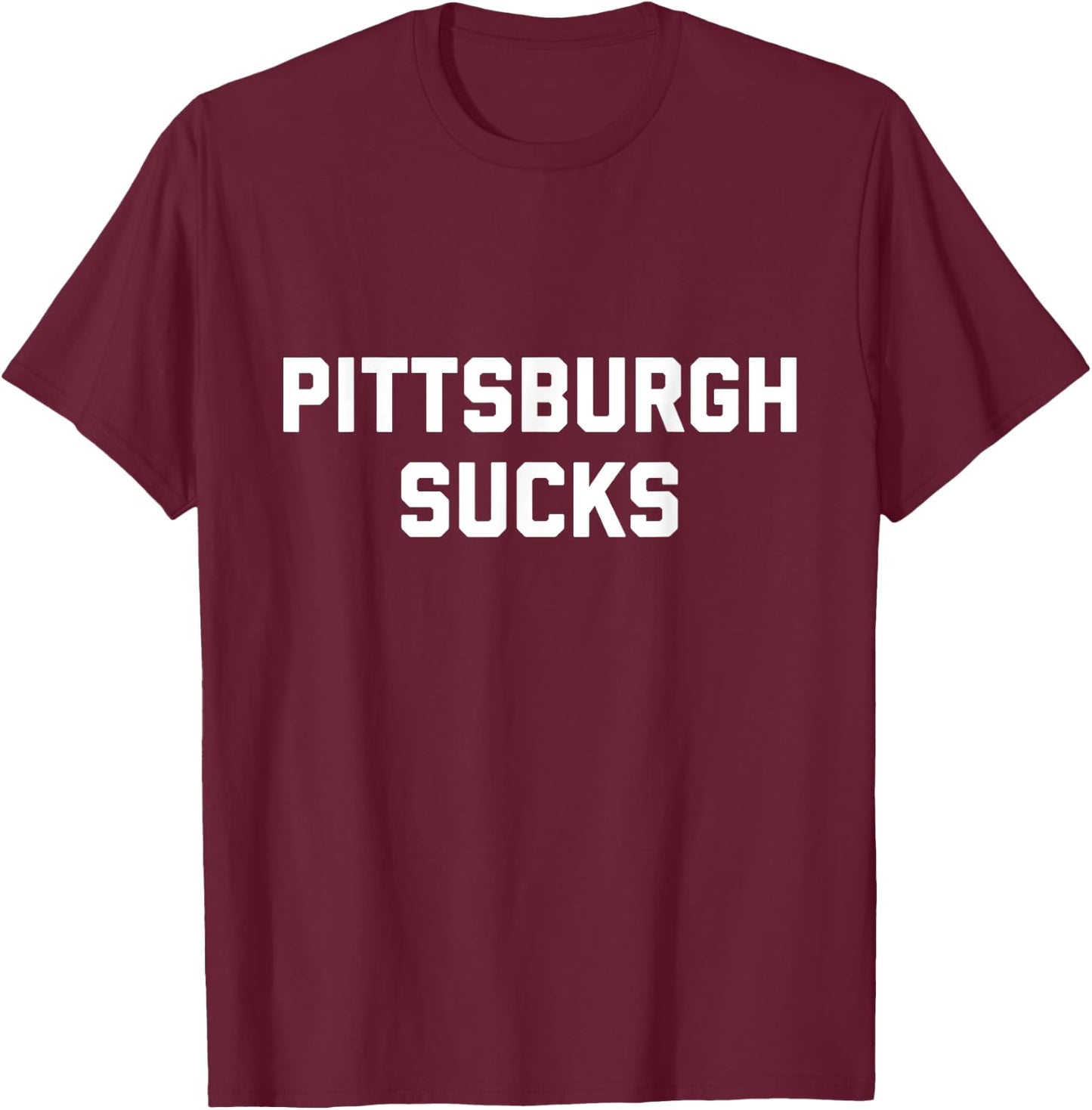 Pittsburgh Sucks T-Shirt - T-Shirt | Maroon