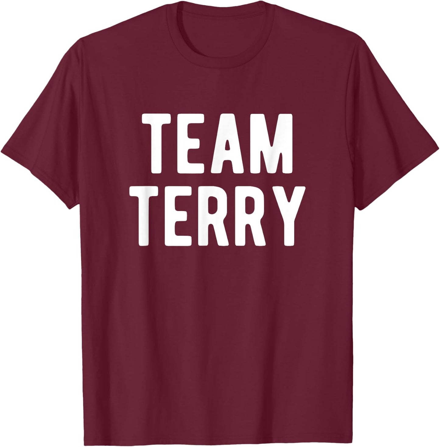 Team Terry Support Matching Best Favorite Named Terry T-Shirt - T-Shirt | Maroon