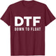 DTF Down To Float - Tubing River Float Trip T-Shirt - T-Shirt | Maroon