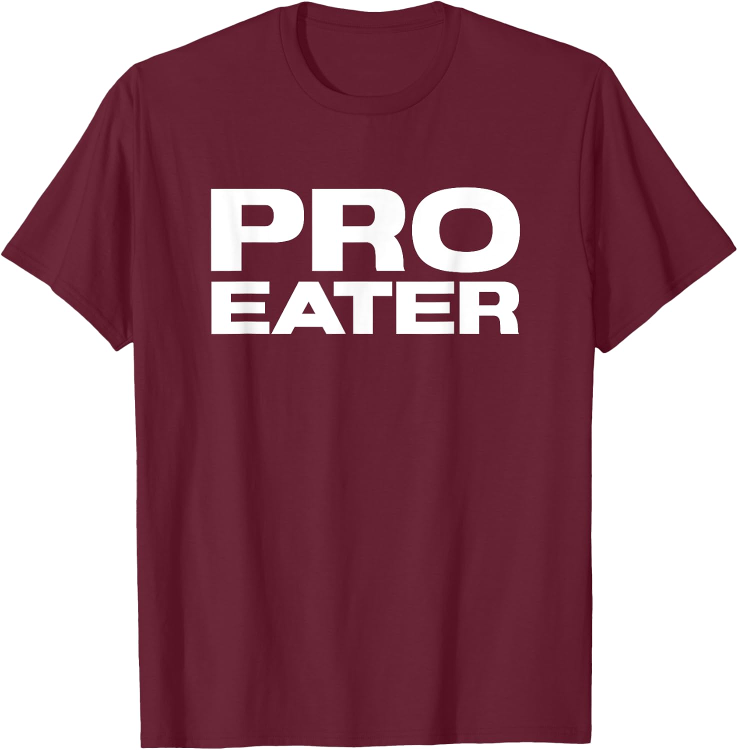 Pro Eater T-Shirt - T-Shirt | Maroon