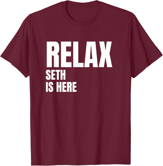 Relax Seth Is Here Popular Birth Names Seth Costume T-Shirt - T-Shirt | Maroon