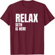 Relax Seth Is Here Popular Birth Names Seth Costume T-Shirt - T-Shirt | Maroon