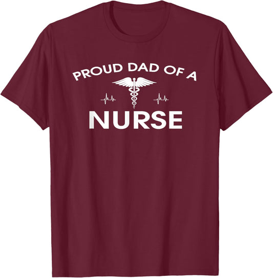 Proud Dad Of A Nurse Father's Day Shirt For Dad T-Shirt - T-Shirt | Maroon