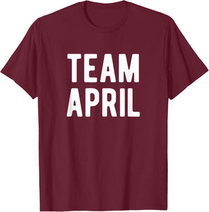 Team April Support Family Member Favorite Named April T-Shirt - T-Shirt | Maroon