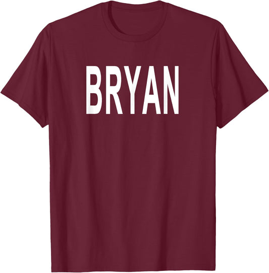 Shirt That Says Bryan T-Shirt - T-Shirt | Maroon