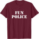 Fun Police T-Shirt - T-Shirt | Maroon