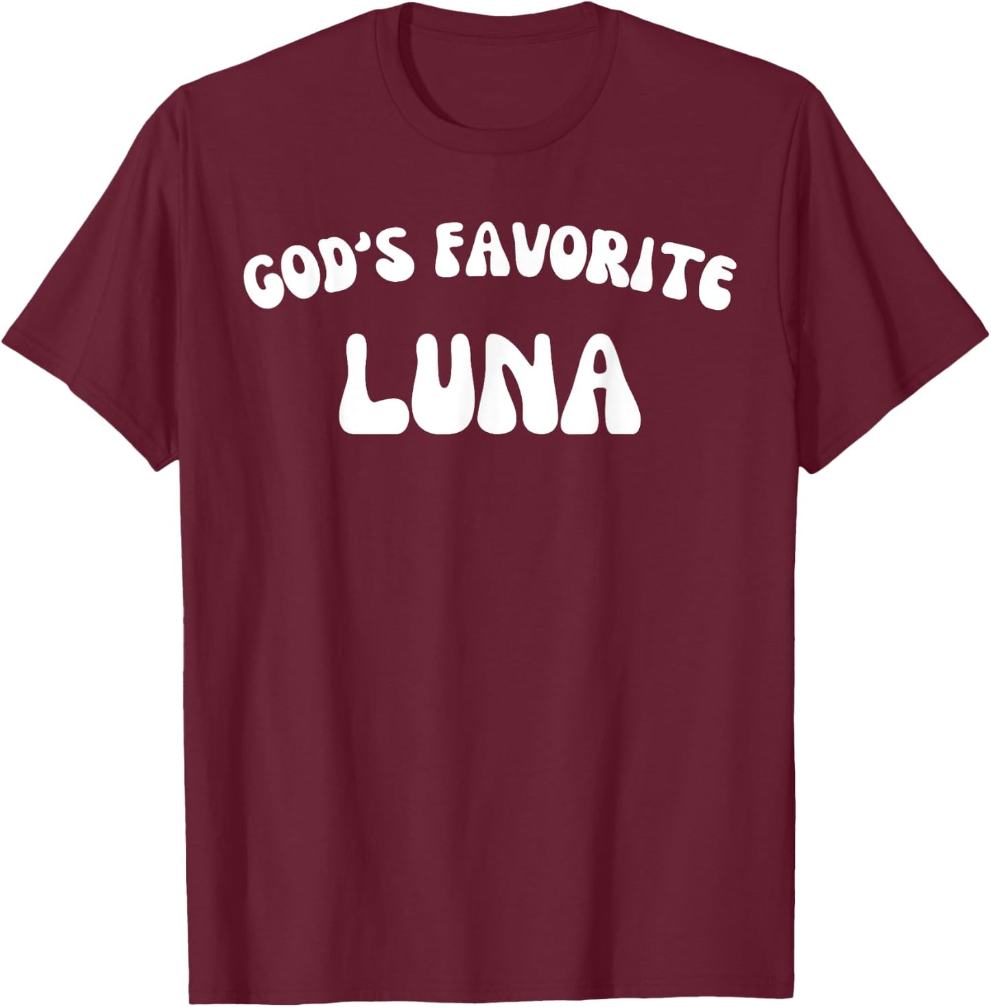 God's Favorite Luna - Funny Christian Religious T-Shirt - T-Shirt | Maroon