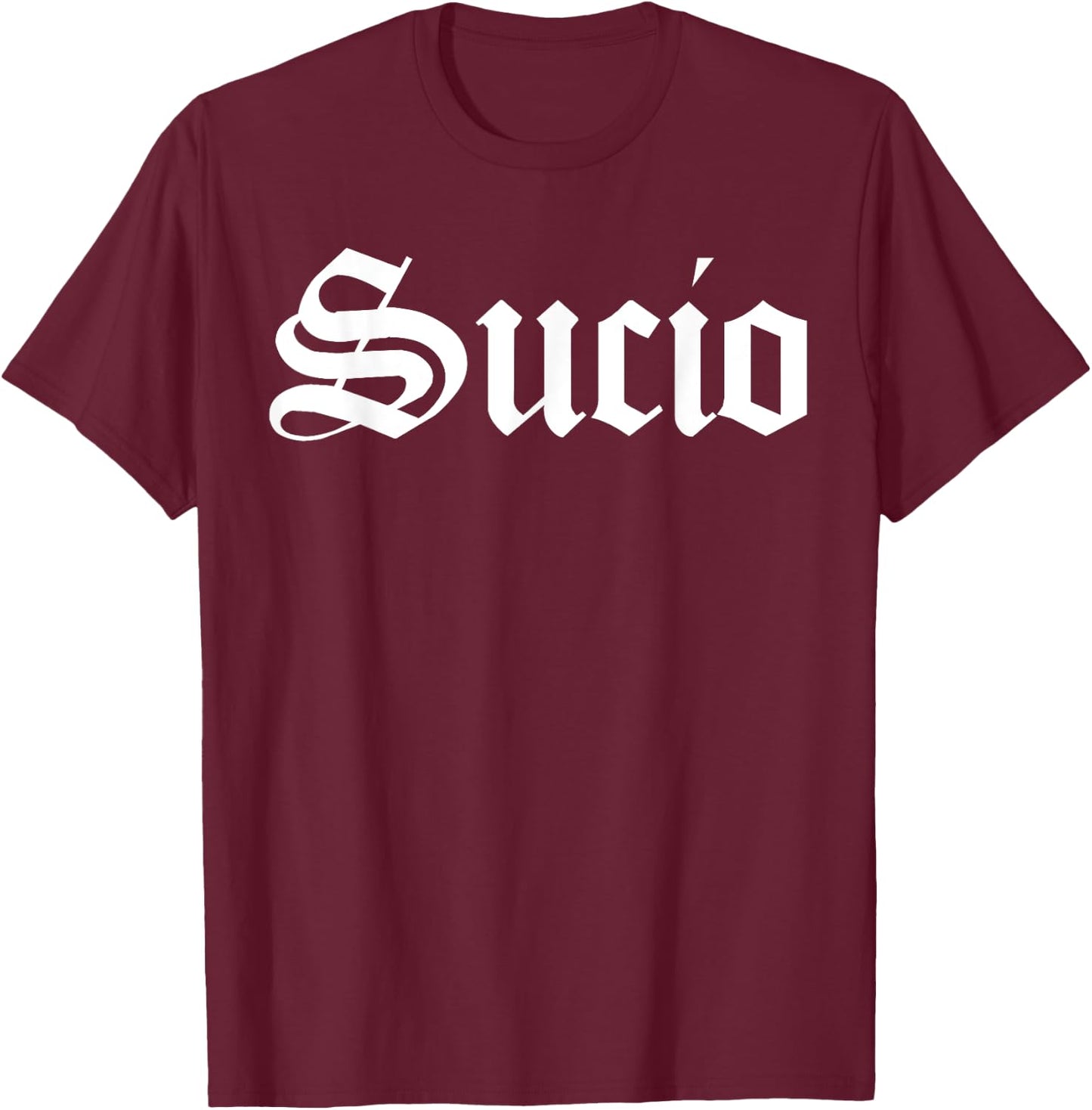 Sucio Vintage Font, Sucio T-Shirt - T-Shirt | Maroon