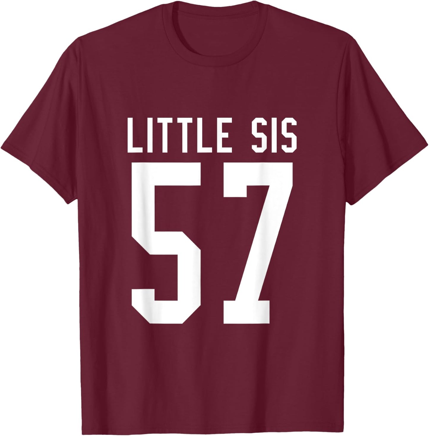 Number 57 Little Sis Biggest Fan Football Game Day Sister T-Shirt - T-Shirt | Maroon