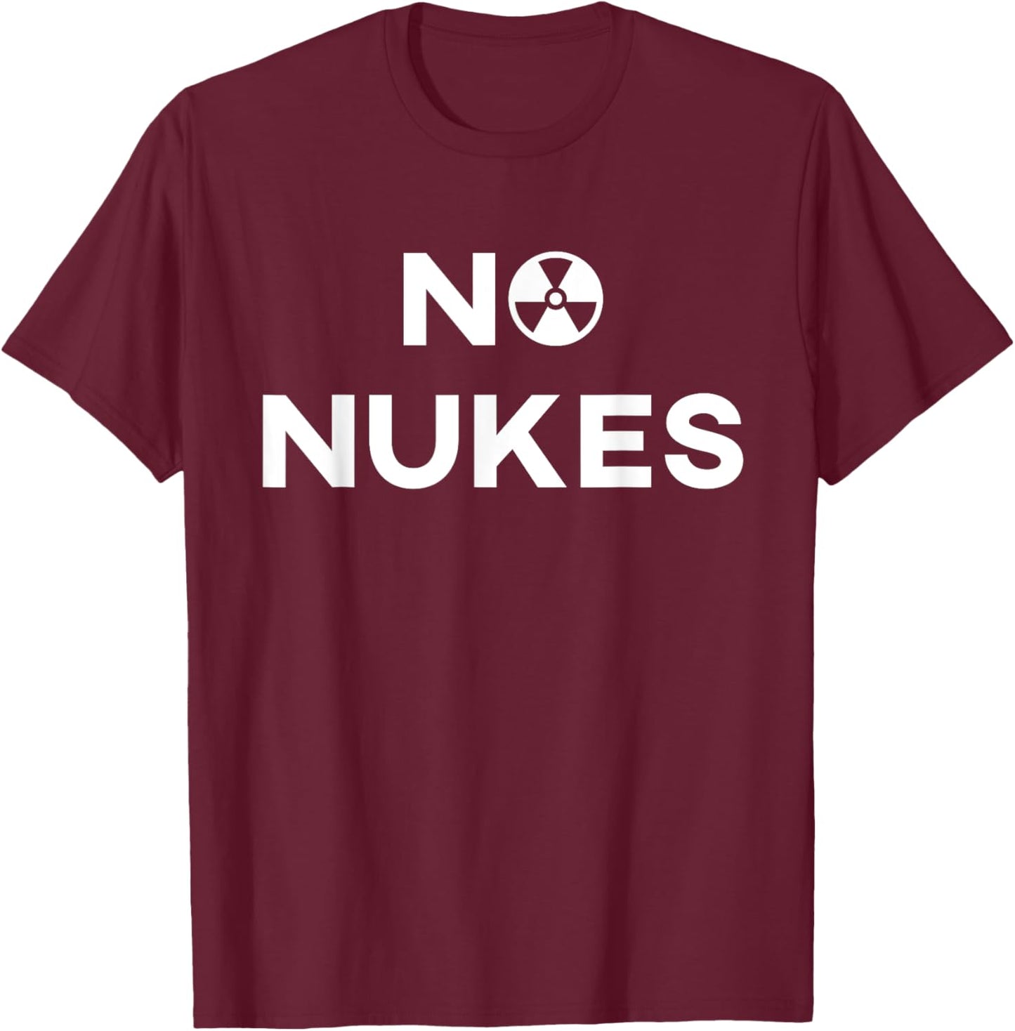 No Nukes Funny T-Shirt - T-Shirt | Maroon