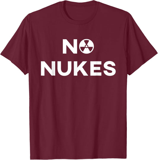 No Nukes Funny T-Shirt - T-Shirt | Maroon