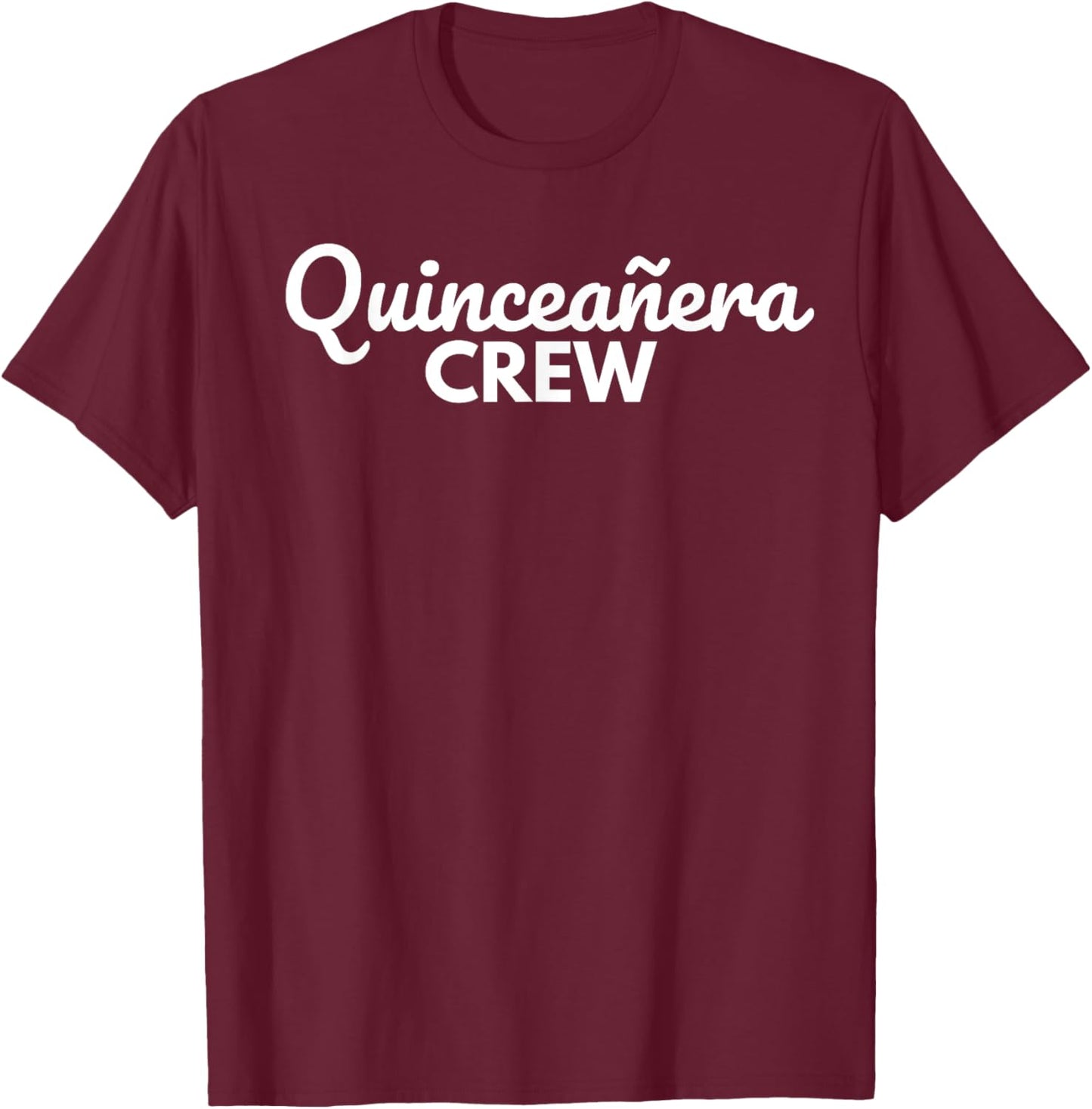 Cute Latino Quinceañera party 15th Birthday Quinceañera Crew T-Shirt - T-Shirt | Maroon