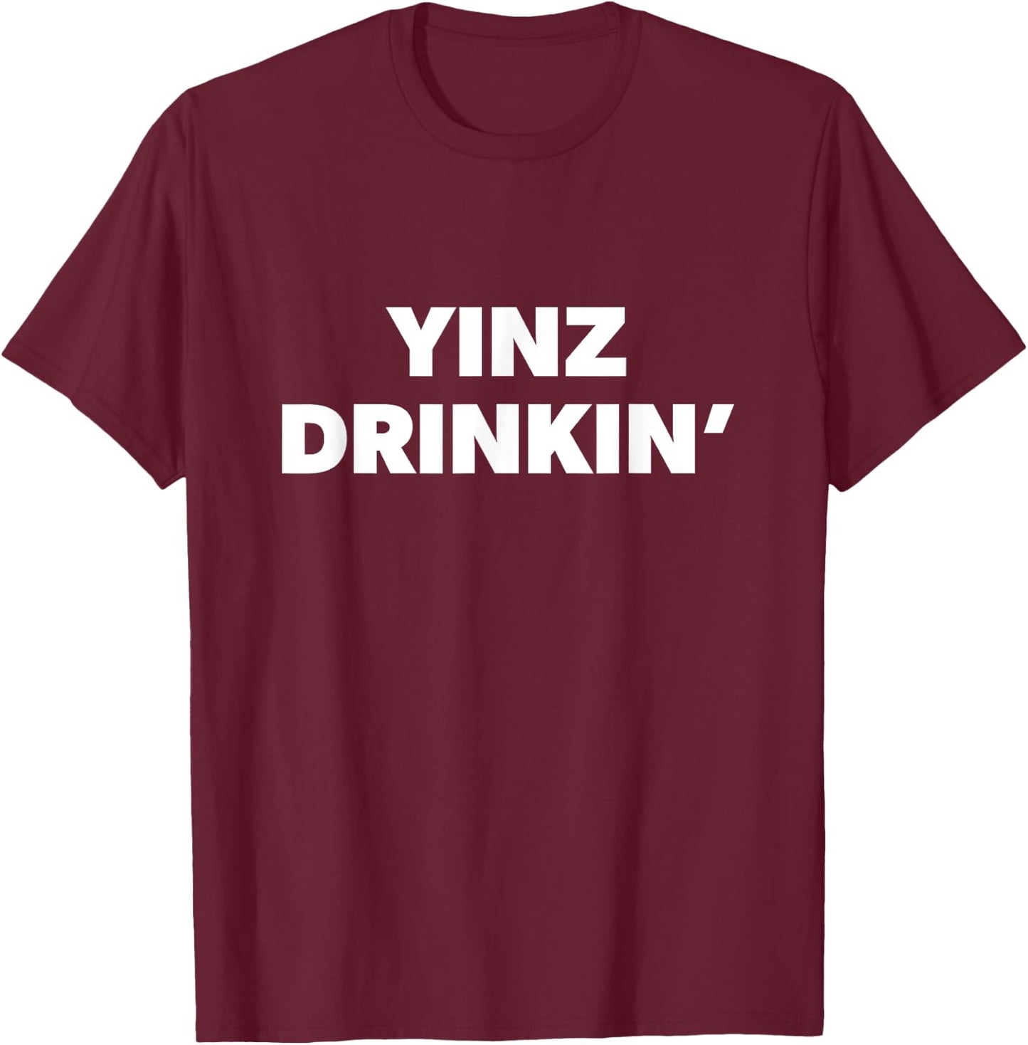 Yinz Drinking Pittsburgh Drinking Beer Lover T-Shirt - T-Shirt | Maroon