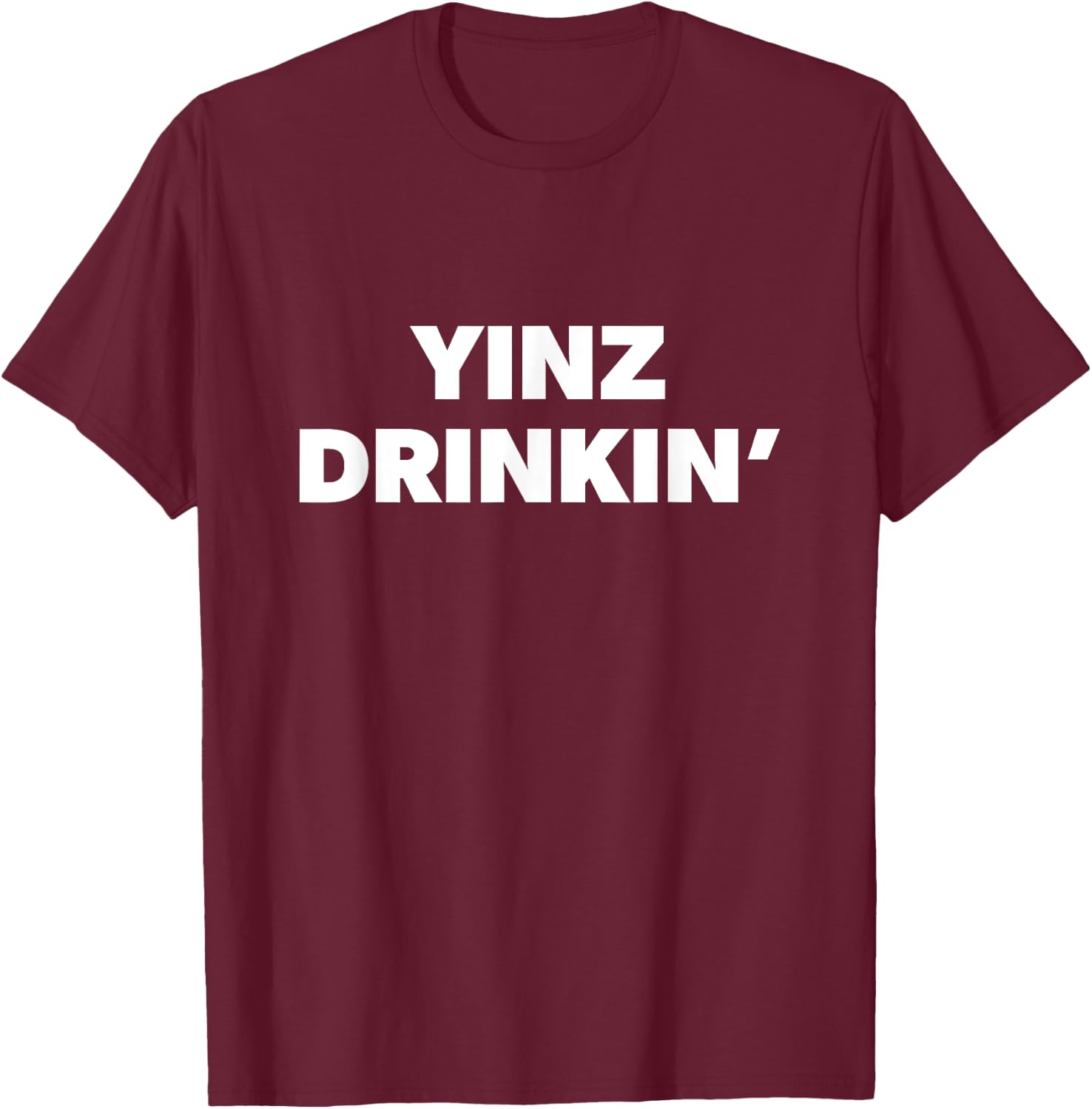 Yinz Drinking Pittsburgh Drinking Beer Lover T-Shirt - T-Shirt | Maroon