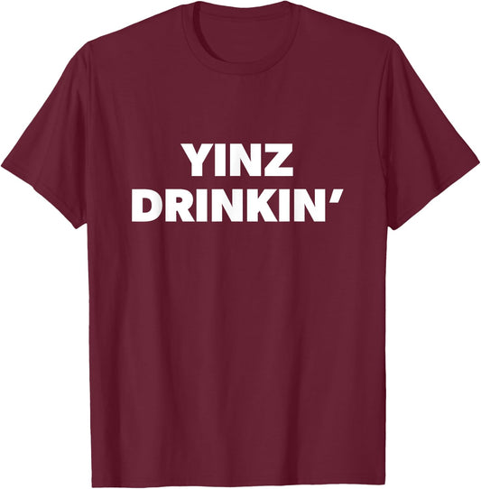 Yinz Drinking Pittsburgh Drinking Beer Lover T-Shirt - T-Shirt | Maroon
