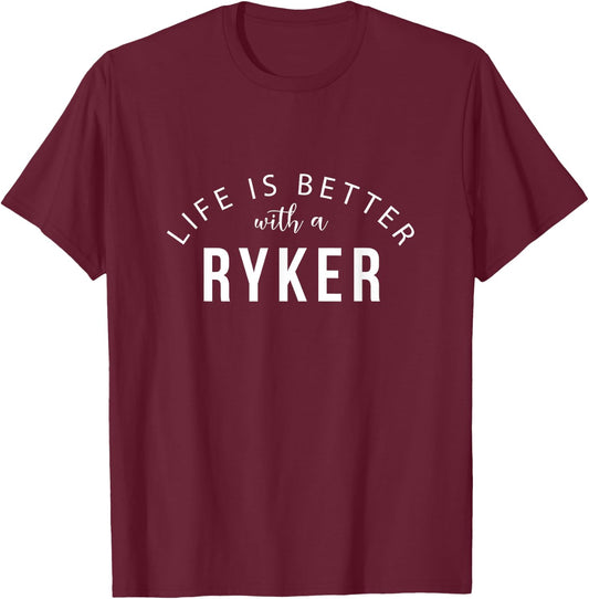 Life is Better with a Ryker Personalized Funny Name T-Shirt - T-Shirt | Maroon