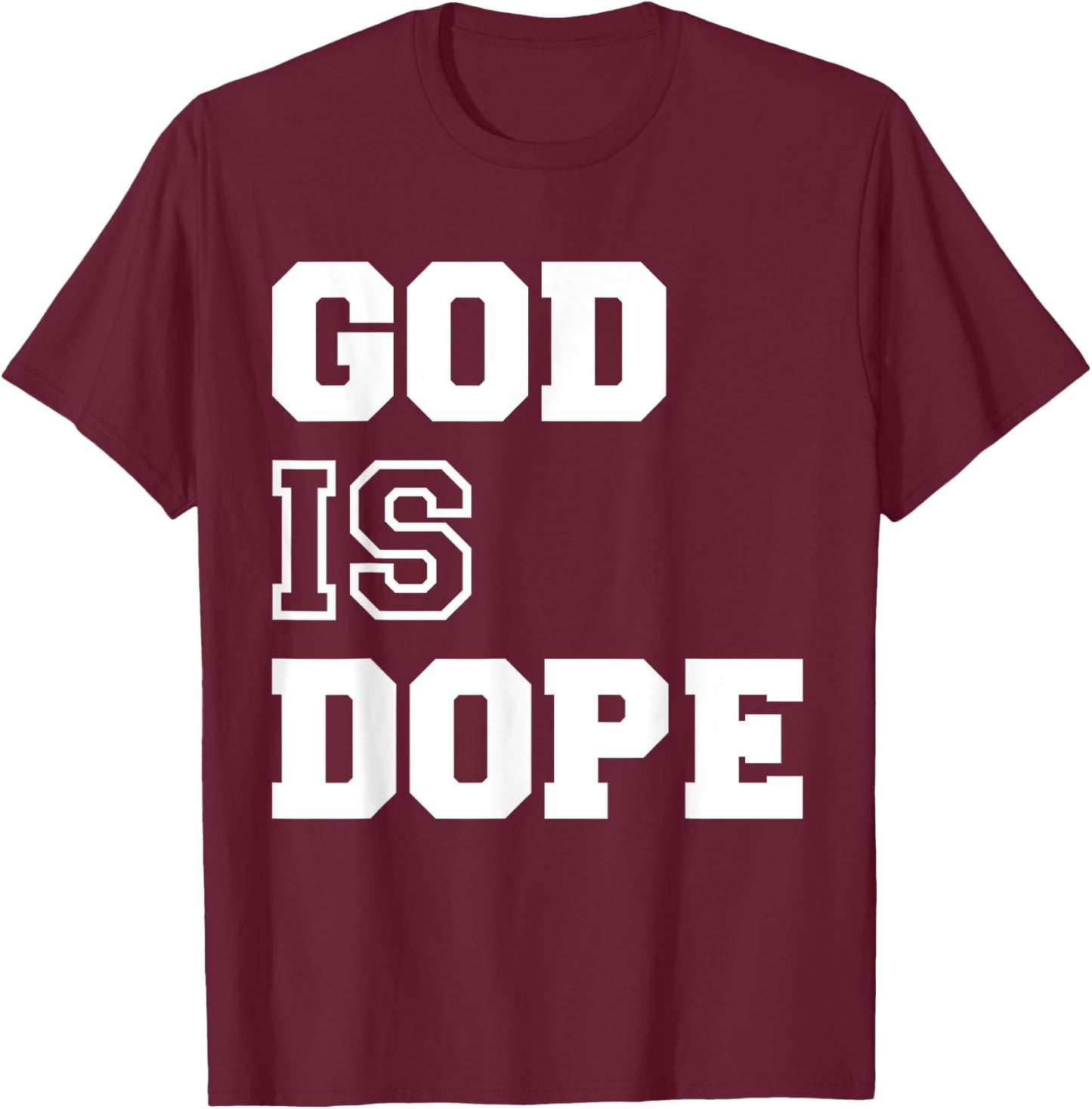 God is Dope - & Men- Christian Bible Faith Prayer T-Shirt - T-Shirt | Maroon