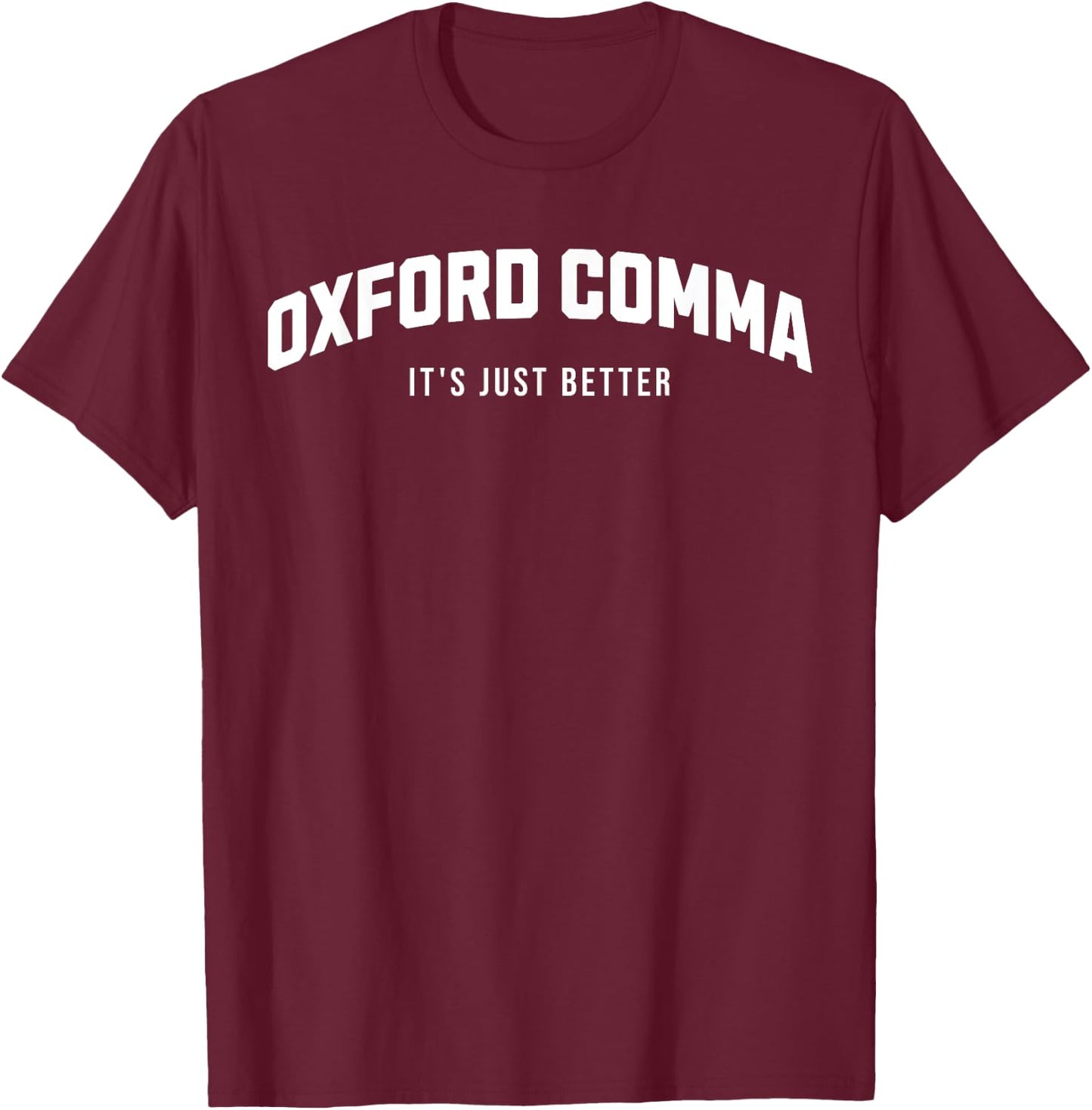 Oxford Comma Supporter Grammar Funny T-Shirt - T-Shirt | Maroon