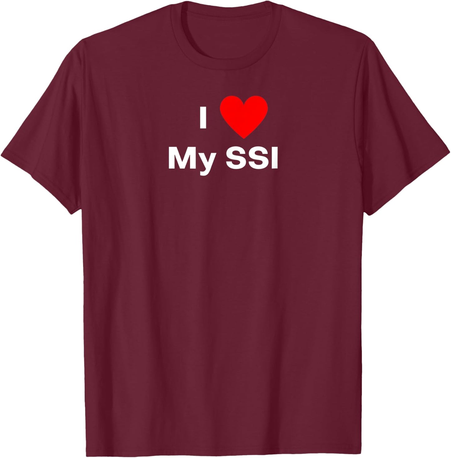 I love My SSI - with a red heart T-Shirt - T-Shirt | Maroon