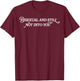 Bisexual And Still Not Into You T-Shirt - T-Shirt | Maroon