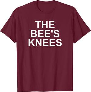 The Bee's Knees, Funny, Jokes, Sarcastic T-Shirt - T-Shirt | Maroon