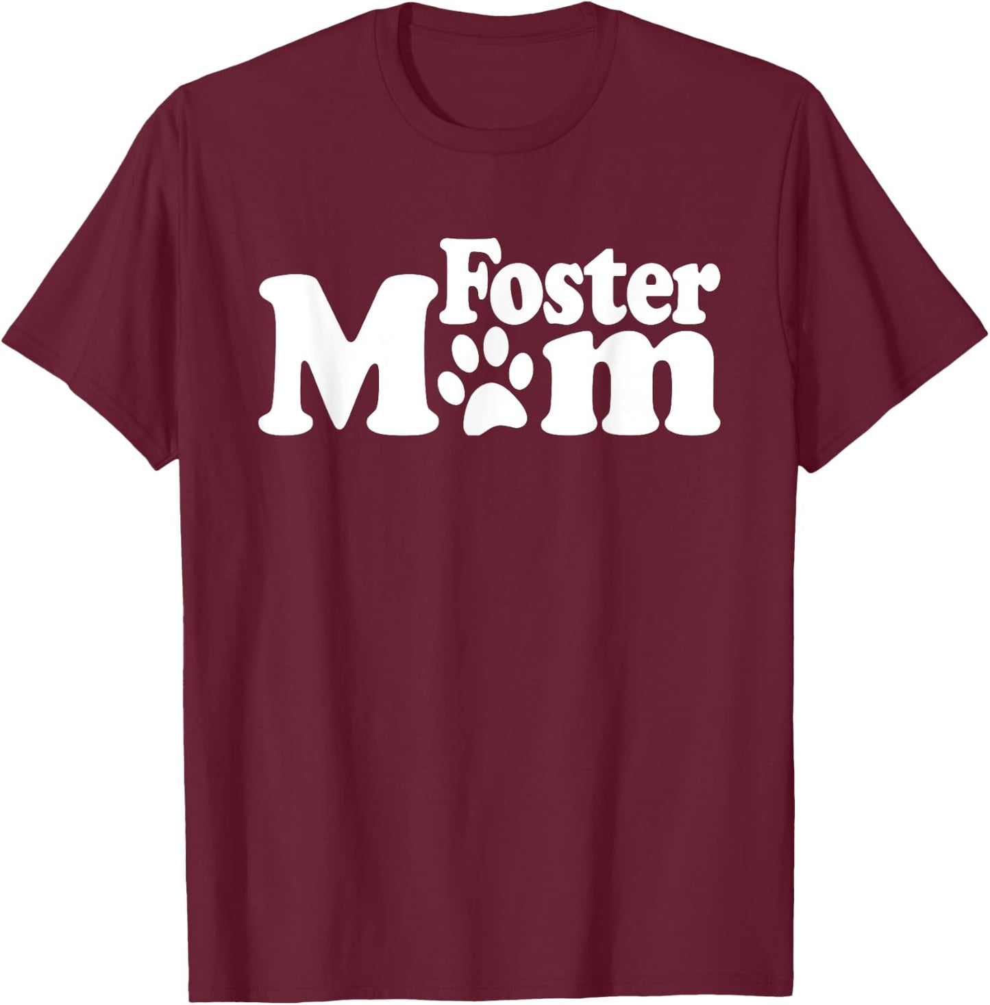 FOSTER MOM DOG CAT RESCUE ANIMAL SHELTER ADOPT DONATE Men Women Girls Kids T-Shirt - T-Shirt | Maroon