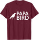 Papa Bird - Funny Dad Father's Day T-Shirt - T-Shirt | Maroon