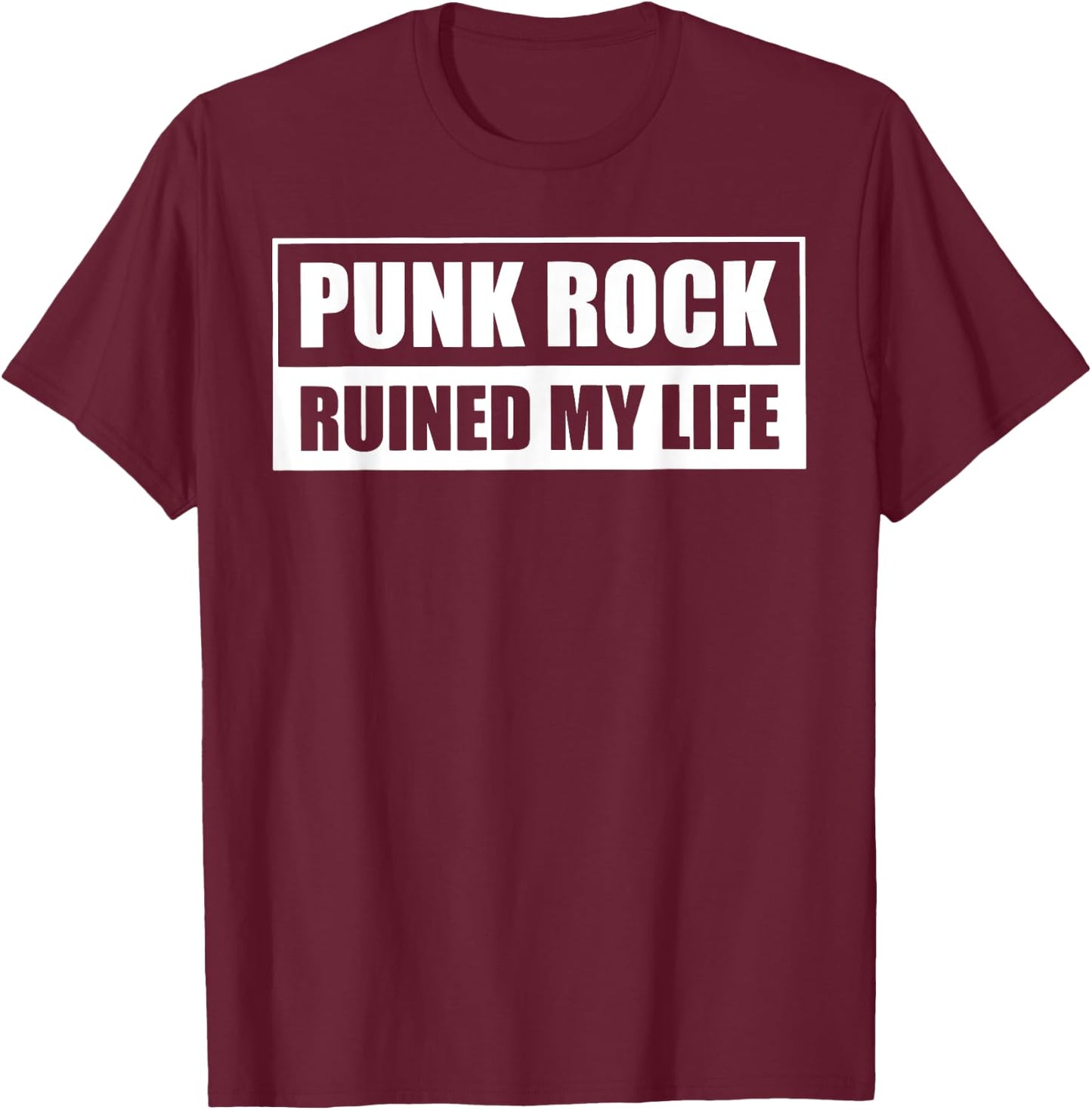 Punk Rock Ruined My Life T-Shirt - T-Shirt | Maroon