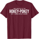 I Was Addicted To The Hokey Pokey But I Turned Myself Around T-Shirt - T-Shirt | Maroon
