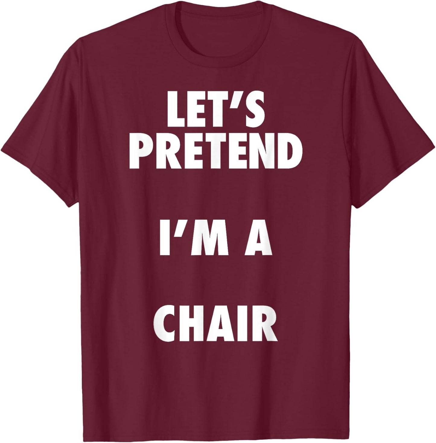 Halloween Chair Costume Shirt, Pretend I'm A Chair T-Shirt - T-Shirt | Maroon
