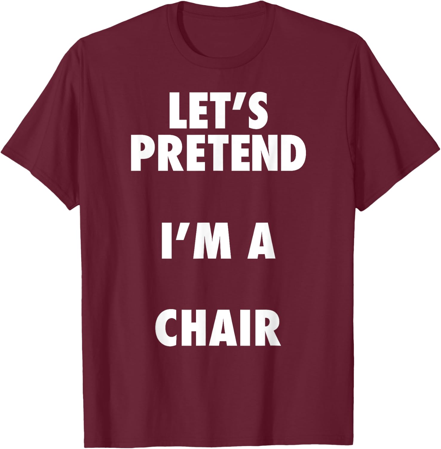 Halloween Chair Costume Shirt, Pretend I'm A Chair T-Shirt - T-Shirt | Maroon