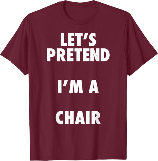 Halloween Chair Costume Shirt, Pretend I'm A Chair T-Shirt - T-Shirt | Maroon