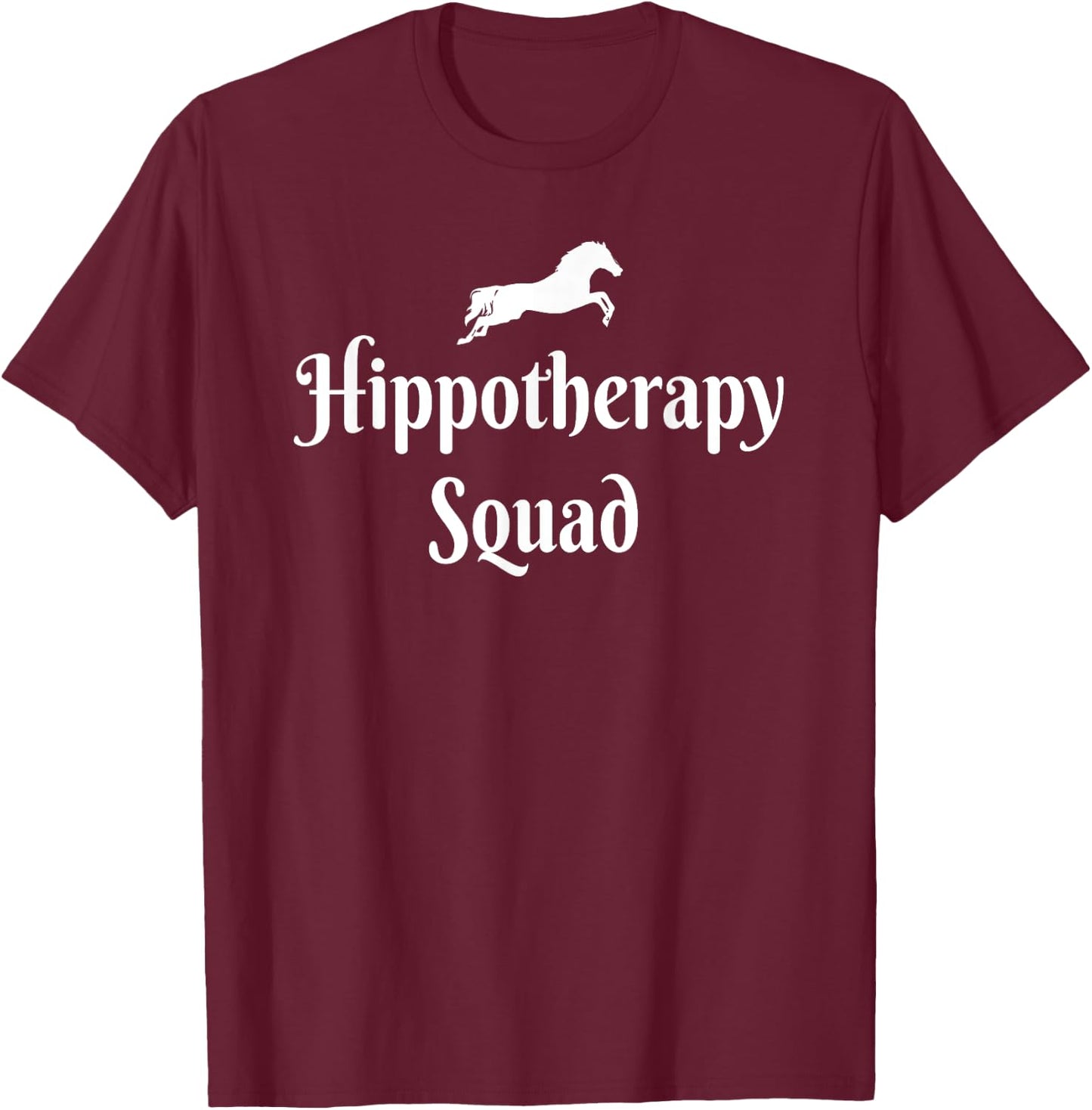 Hippotherapy Squad Equine Physical Therapist T-Shirt - T-Shirt | Maroon