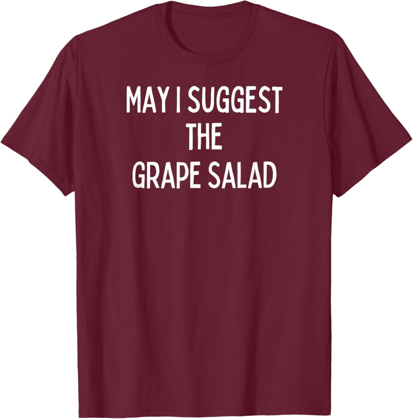 Soul Food Gifts-May I Suggest The Grape Salad T-Shirt - T-Shirt | Maroon
