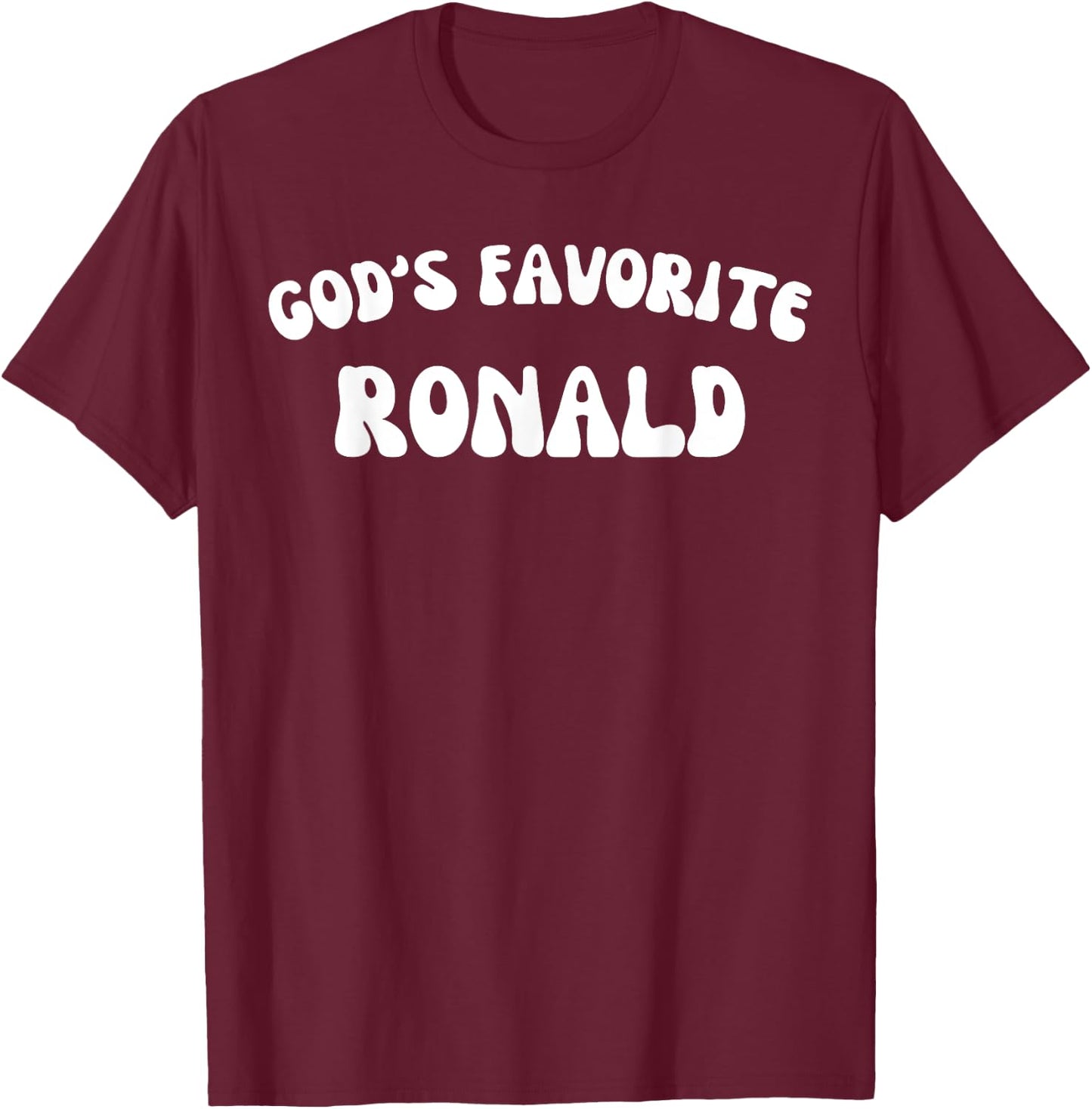 God's Favorite Ronald - Funny Christian Religious T-Shirt - T-Shirt | Maroon