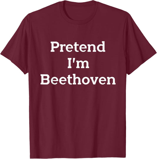 Pretend I'm Beethoven Costume Funny Music Halloween Party T-Shirt - T-Shirt | Maroon