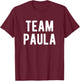 Team Paula Support Family Member Favorite Named Paula T-Shirt - T-Shirt | Maroon